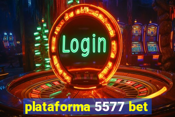 plataforma 5577 bet